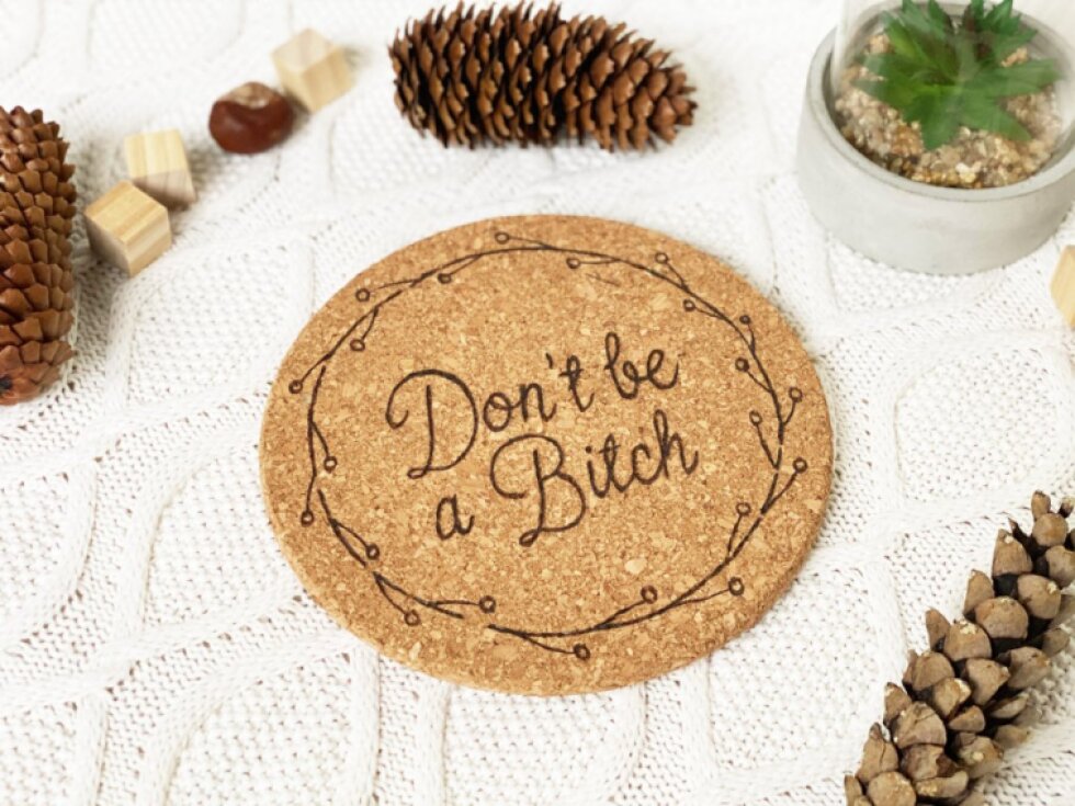 Podložka pod hrnec - Don't be a Bitch
