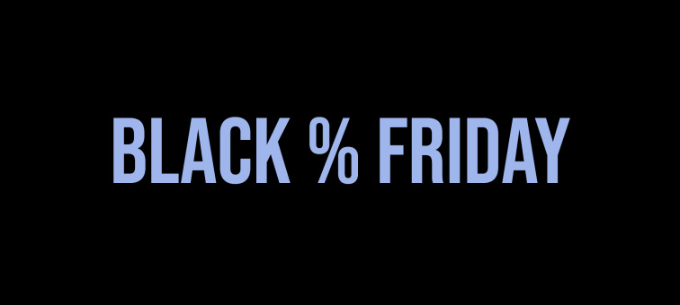 BLACK % FRIDAY
