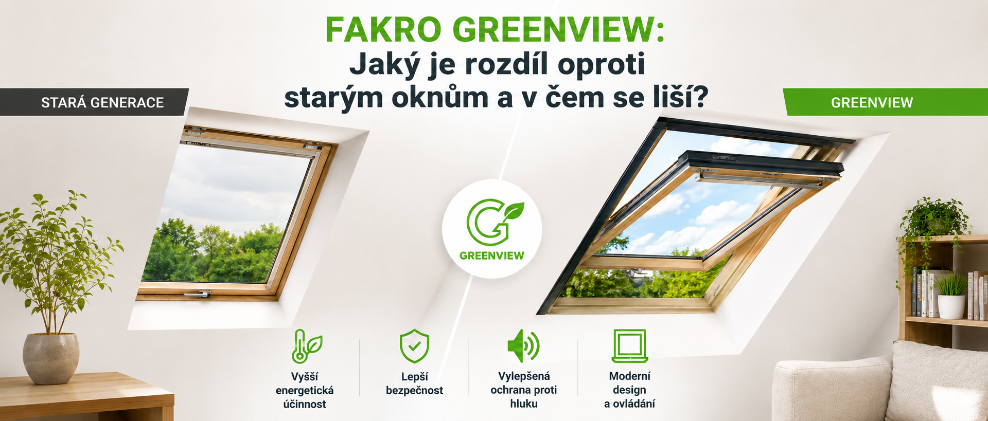 FAKRO GREENVIEW: Jaký je rozdíl oproti starým oknům a v čem se liší?